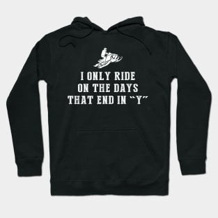 Winter Wonderland: I Only Ride Snowmobile on Days that End in Y! Hoodie